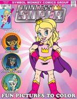 Princess Super & Her Mighty Good Friends Coloring Book