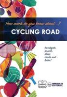 How Much Do You Know About... Cycling Road