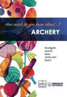 How Much Do You Know About... Archery