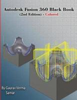 Autodesk Fusion 360 Black Book (2Nd Edition) - Colored