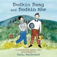 Bodkin Beag and Bodkin Mòr: A traditional Gaelic tale illustrated by Emily MacDonald