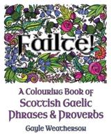Fàilte! A Colouring Book of Scottish Gaelic Phrases & Proverbs