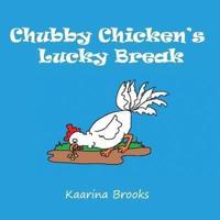 Chubby Chicken's Lucky Break