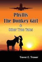 Phyllis The Donkey Girl And Other True Tales