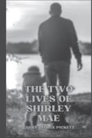The Two Lives of Shirley Mae