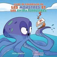 Livre de coloriage de les monstres et les extraterrestres: Pour les enfants de 4 à 8 ans