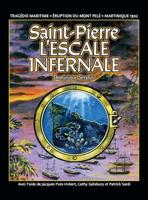 Saint-Pierre L'ESCALE INFERNALE: La tragédie des bateaux et des passagers le 8 mai 1902