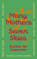 Many Mothers, Seven Skies