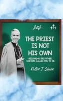 The Priest Is Not His Own.