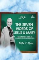 The Seven Words of Jesus and Mary