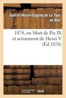 1874, ou Mort de Pie IX et avènement de Henri V