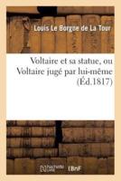 Voltaire et sa statue, ou Voltaire jugé par lui-même