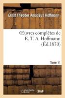 Oeuvres complètes de E. T. A. Hoffmann.Tome 11 Singulières tribulations d'un directeur de théâtre
