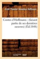 Contes d'Hoffmann : (faisant partie de ses dernières oeuvres) (Éd.1848)
