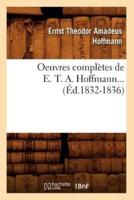 Oeuvres complètes de E. T. A. Hoffmann (Éd.1832-1836)