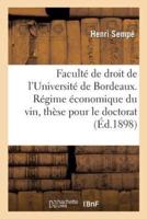 Faculté de droit de l'Université de Bordeaux. Régime économique du vin, thèse pour le doctorat