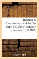 Relation de l'empoisonnement du Père Joseph de Lahitte-Toupière, ex-capucin, desservant