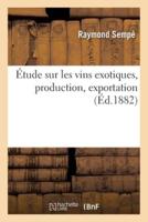 Étude sur les vins exotiques, production, exportation