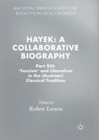 Hayek: A Collaborative Biography : Part XIII: 'Fascism' and Liberalism in the (Austrian) Classical Tradition