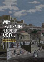 Why Democracies Flounder and Fail : Remedying Mass Society Politics