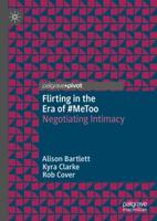 Flirting in the Era of #MeToo : Negotiating Intimacy