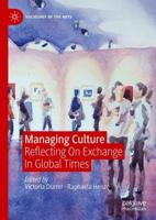 Managing Culture : Reflecting On Exchange In Global Times