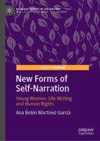 New Forms of Self-Narration : Young Women, Life Writing and Human Rights