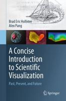 A Concise Introduction to Scientific Visualization : Past, Present, and Future