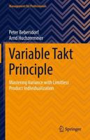 Variable Takt Principle : Mastering Variance with Limitless Product Individualization