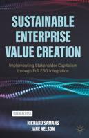 Sustainable Enterprise Value Creation : Implementing Stakeholder Capitalism through Full ESG Integration