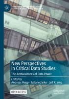 New Perspectives in Critical Data Studies : The Ambivalences of Data Power