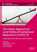 The Global, Regional and Local Politics of Institutional Responses to COVID-19