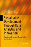 Sustainable Development Through Data Analytics and Innovation : Techniques, Processes, Models, Tools, and Practices
