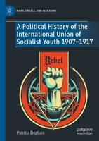 A Political History of the International Union of Socialist Youth 1907-1917