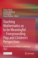 Teaching Mathematics as to Be Meaningful - Foregrounding Play and Children's Perspectives