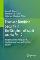Food and Nutrition Security in the Kingdom of Saudi Arabia. Vol. 2 Macroeconomic Policy and Its Implication on Food and Nutrition Security