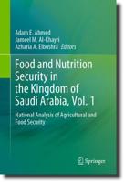 Food and Nutrition Security in the Kingdom of Saudi Arabia. Volume 1 National Analysis of Agricultural and Food Security