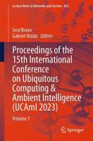 Proceedings of the 15th International Conference on Ubiquitous Computing & Ambient Intelligence (UCAml 2023). Volume 1
