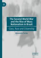 The Second World War and the Rise of Mass Nationalism in Brazil