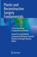 Plastic and Reconstructive Surgery Fundamentals