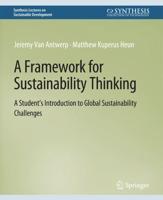 A Framework for Sustainability Thinking : A Student's Introduction to Global Sustainability Challenges
