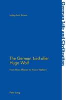 The German Lied after Hugo Wolf; From Hans Pfitzner to Anton Webern