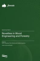 Novelties in Wood Engineering and Forestry