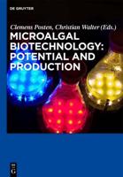 Microalgal Biotechnology: Potential and Production