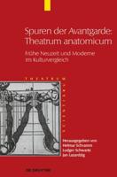 Theatrum Scientiarum, Band 5, Spuren der Avantgarde: Theatrum anatomicum