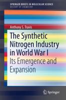 The Synthetic Nitrogen Industry in World War I : Its Emergence and Expansion
