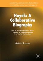 Hayek: A Collaborative Biography : Part XI: Orwellian Rectifiers, Mises' 'Evil Seed' of Christianity and the 'Free' Market Welfare State