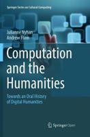 Computation and the Humanities : Towards an Oral History of Digital Humanities