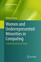 Women and Underrepresented Minorities in Computing : A Historical and Social Study
