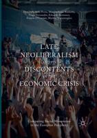 Late Neoliberalism and its Discontents in the Economic Crisis : Comparing Social Movements in the European Periphery